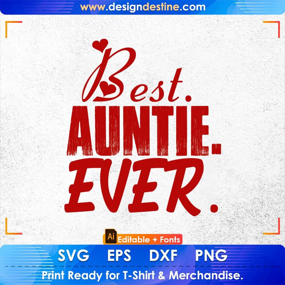 Best Auntie Ever Aunt Editable T shirt Design Svg Cutting Printable Files
