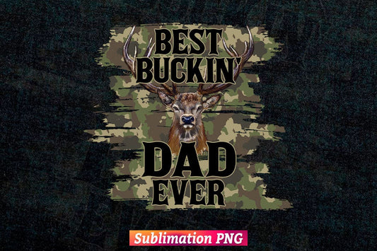 Best Buckin' Dad Ever Camouflage Leopard Hunting Fathers Day T shirt tumbler Design Sublimation Png File