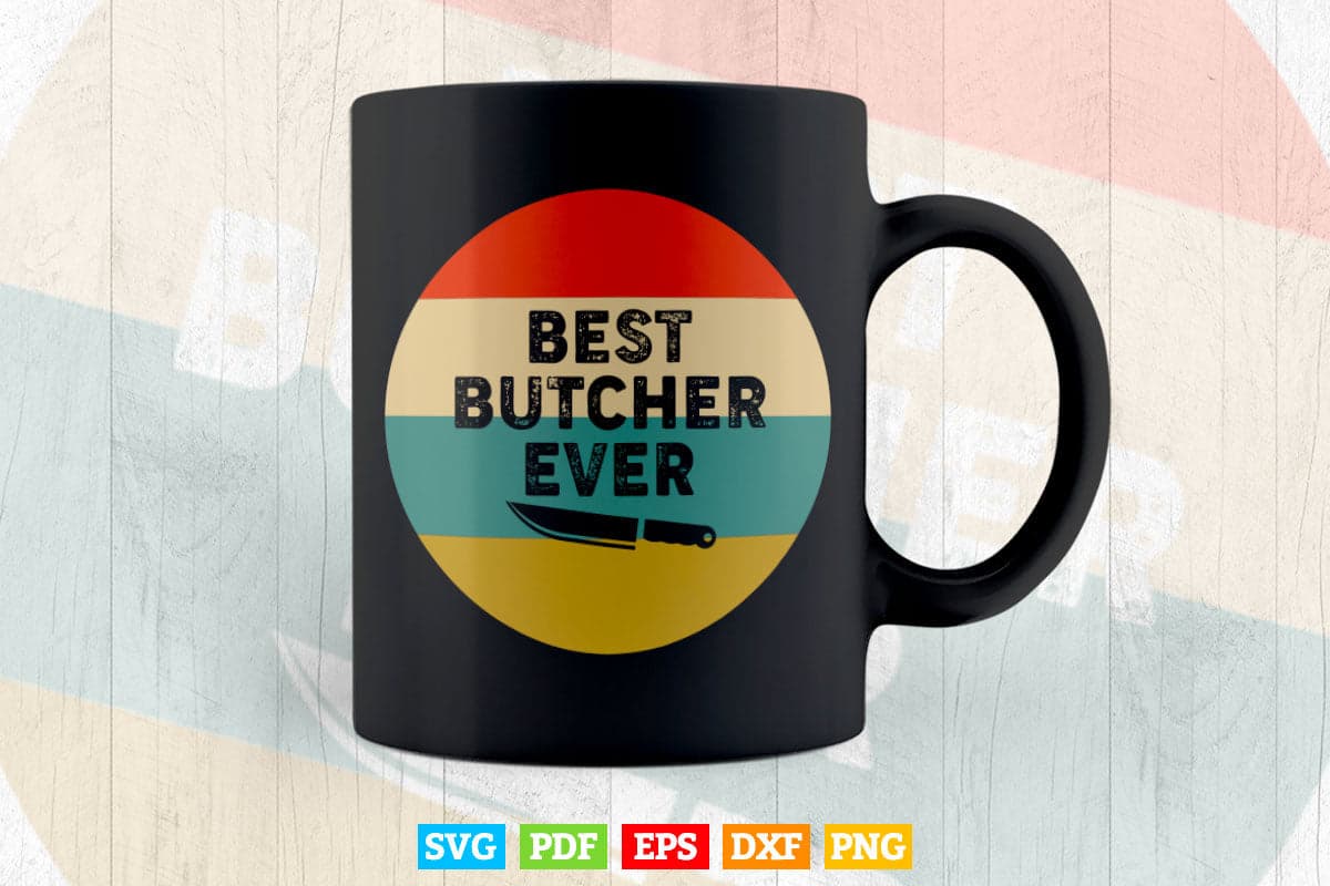 Best Butcher Ever Chef Svg Cricut Files.