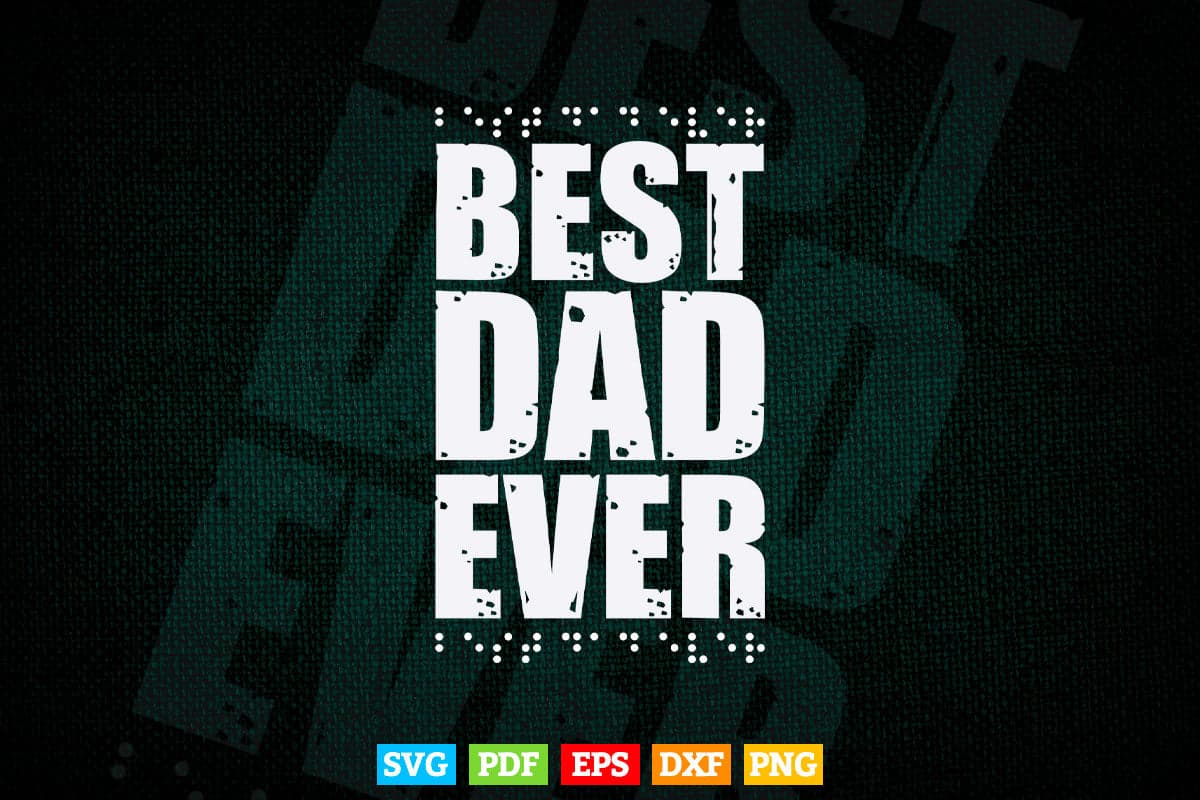 Best Dad Ever Braille Day Father's Day Svg Digital Files