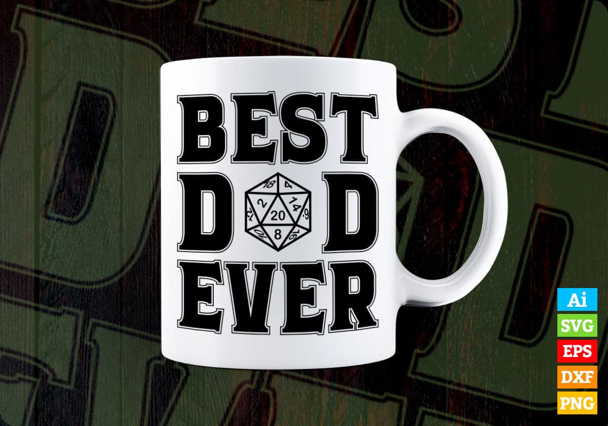 Best Dad Ever D20 Dice Editable Vector T-shirt Design in Ai Svg Png Printable Files