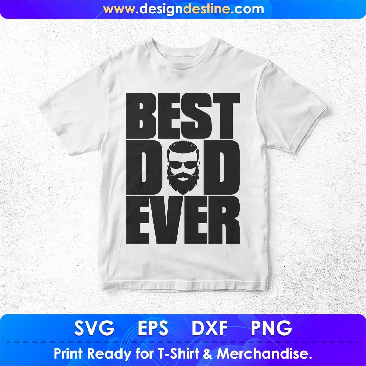 Best Dad Ever Father's Day T shirt Design In Png Svg Cutting Printable Files