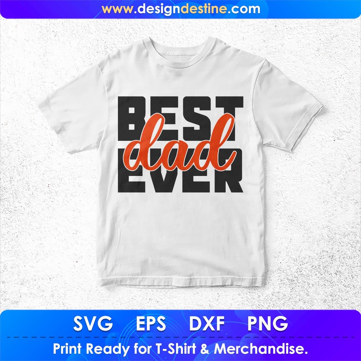 Best Dad Ever Father's day T shirt Design In Png Svg Cutting Printable Files