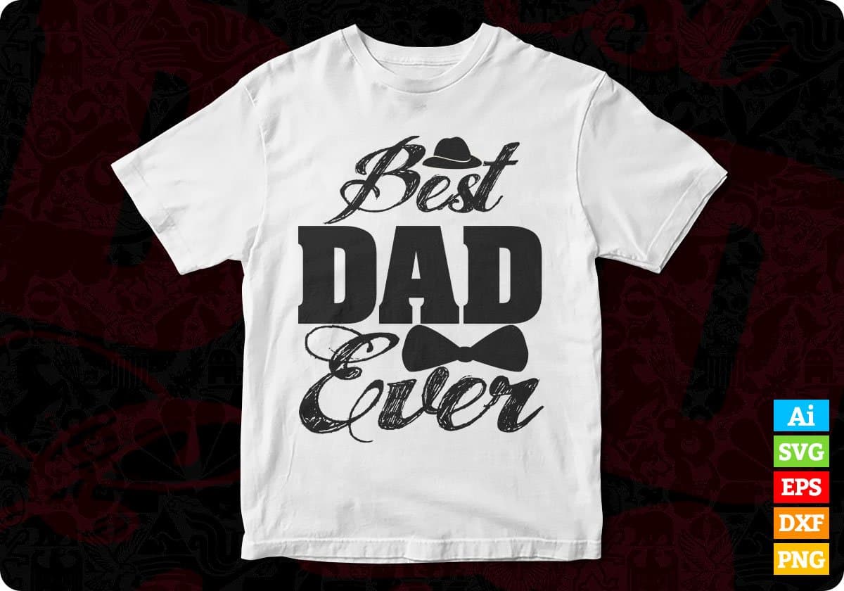 Best Dad Ever Father's day T shirt Design In Svg Png Cutting Printable Files