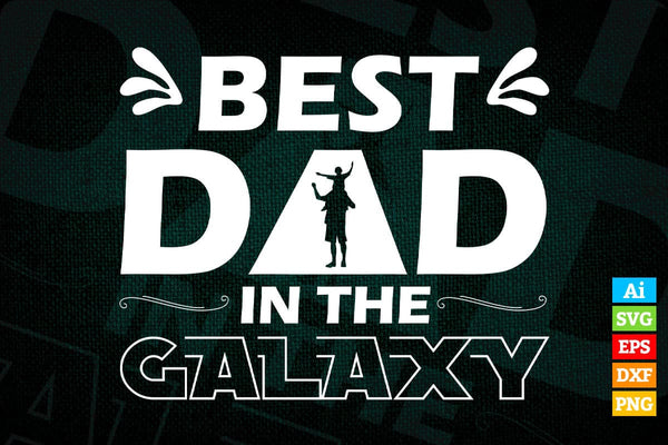 products/best-dad-in-the-galaxy-funny-star-wars-kids-fathers-day-editable-vector-t-shirt-design-in-231.jpg