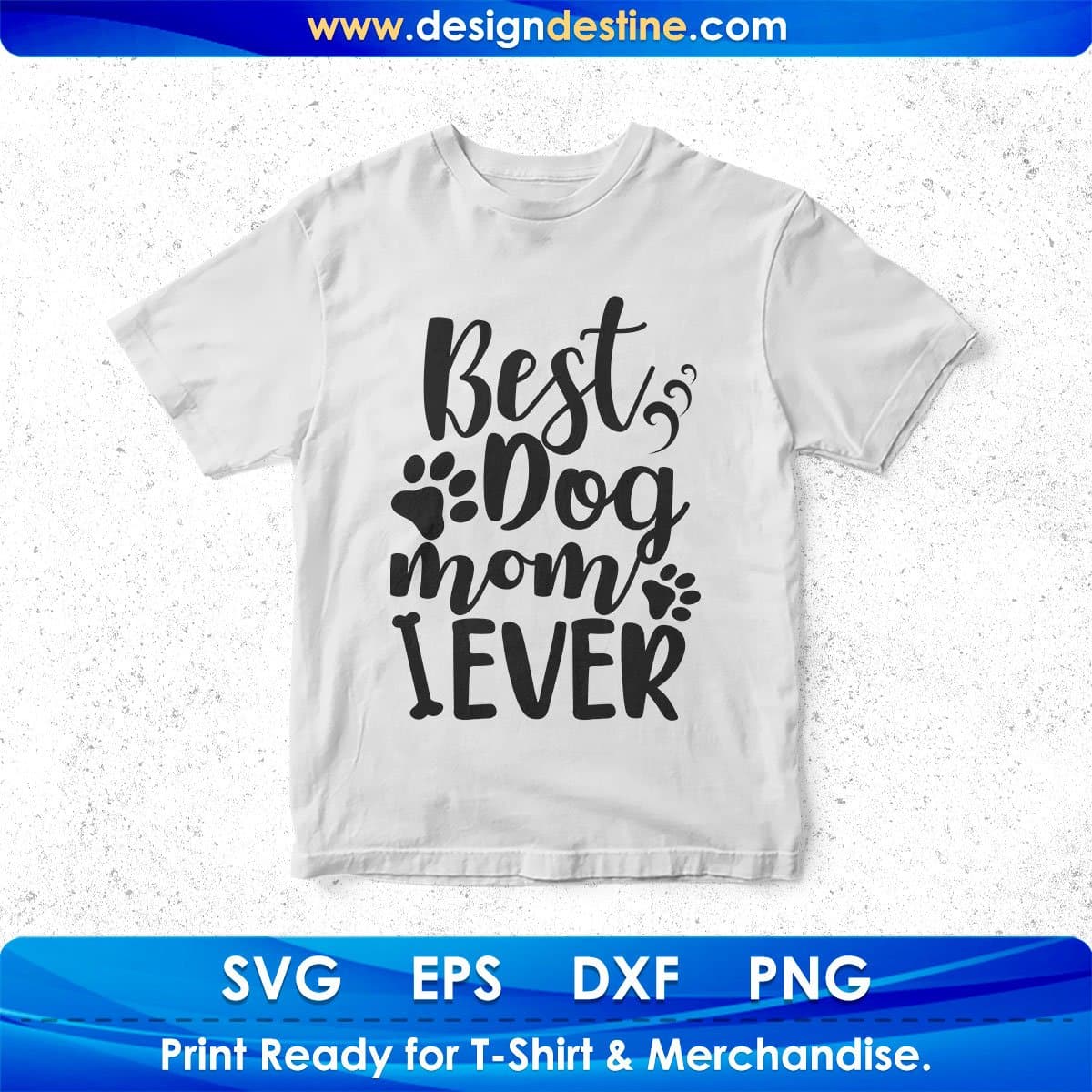 Best Dog Mom Ever T shirt Design In Svg Png Cutting Printable Files