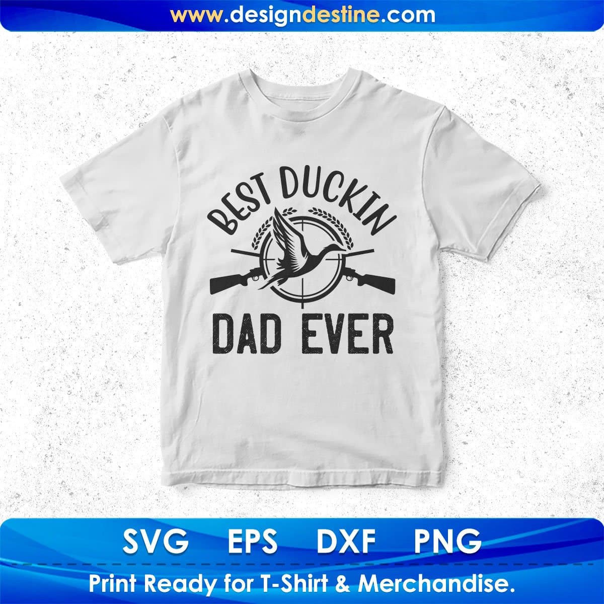 Best Duckin Dad Ever Father's Day T shirt Design In Svg Png Cutting Printable Files
