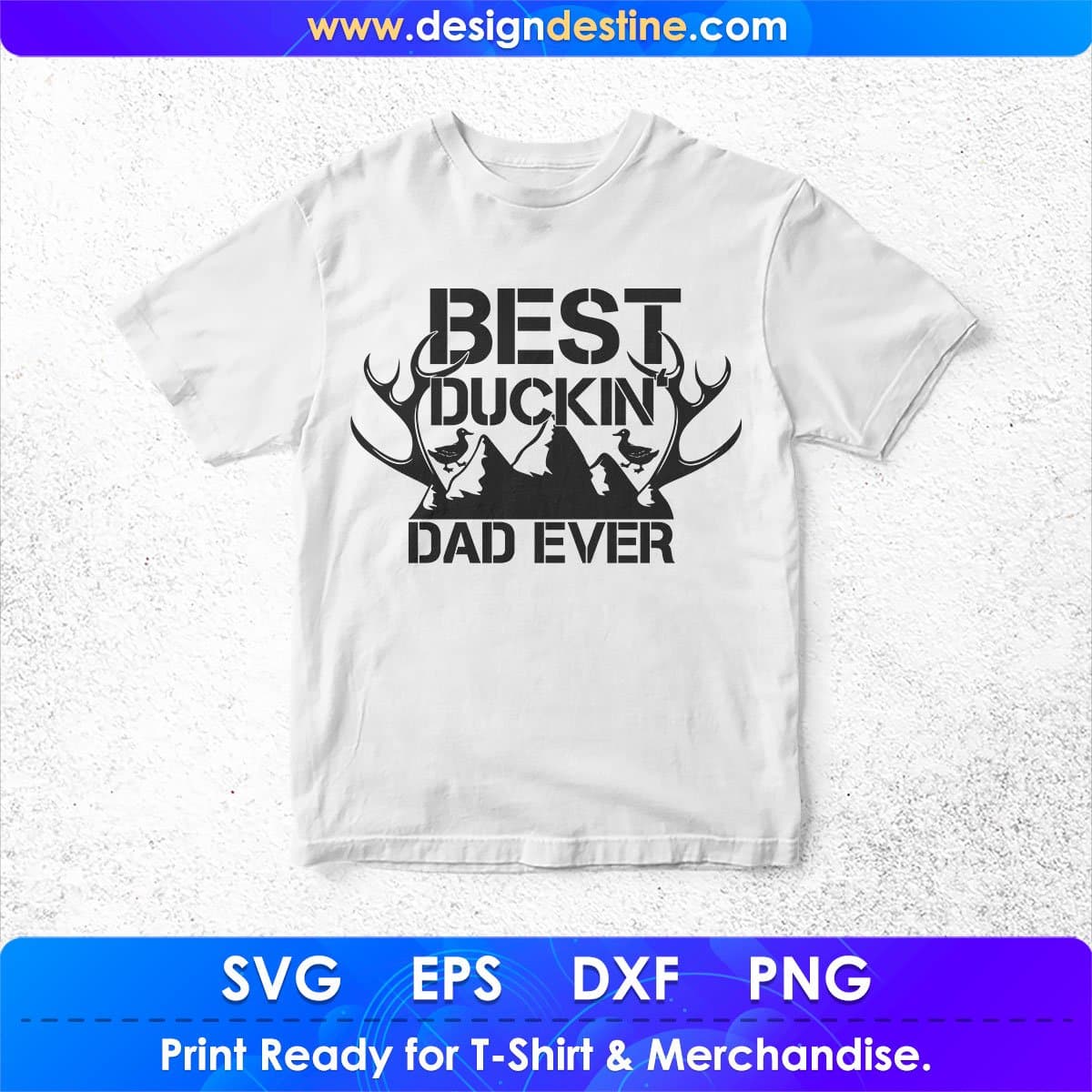 Best Duckin' Dad Ever T shirt Design In Png Svg Cutting Printable Files