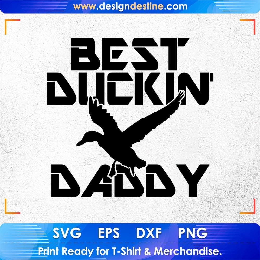Best Duckin Daddy Hunting T shirt Design Svg Cutting Printable Files