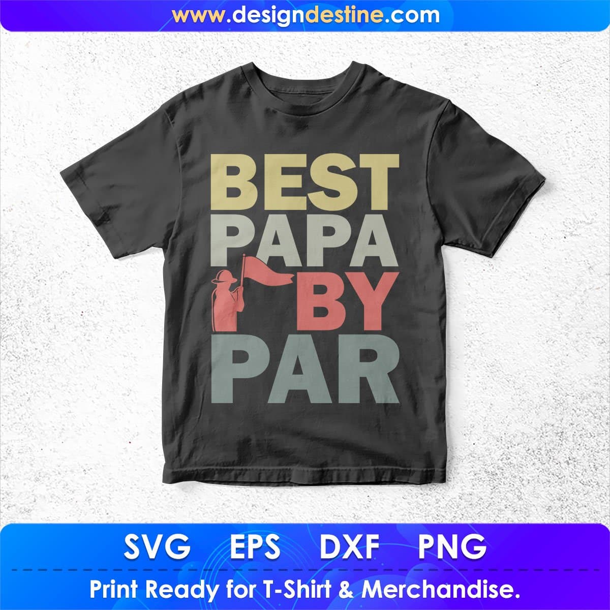 Best Papa By Par Father's day T shirt Design In Png Svg Cutting Printable Files