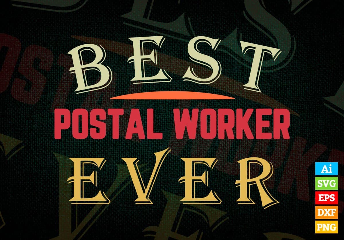 Best Postal Worker Ever Editable Vector T-shirt Designs Png Svg Files