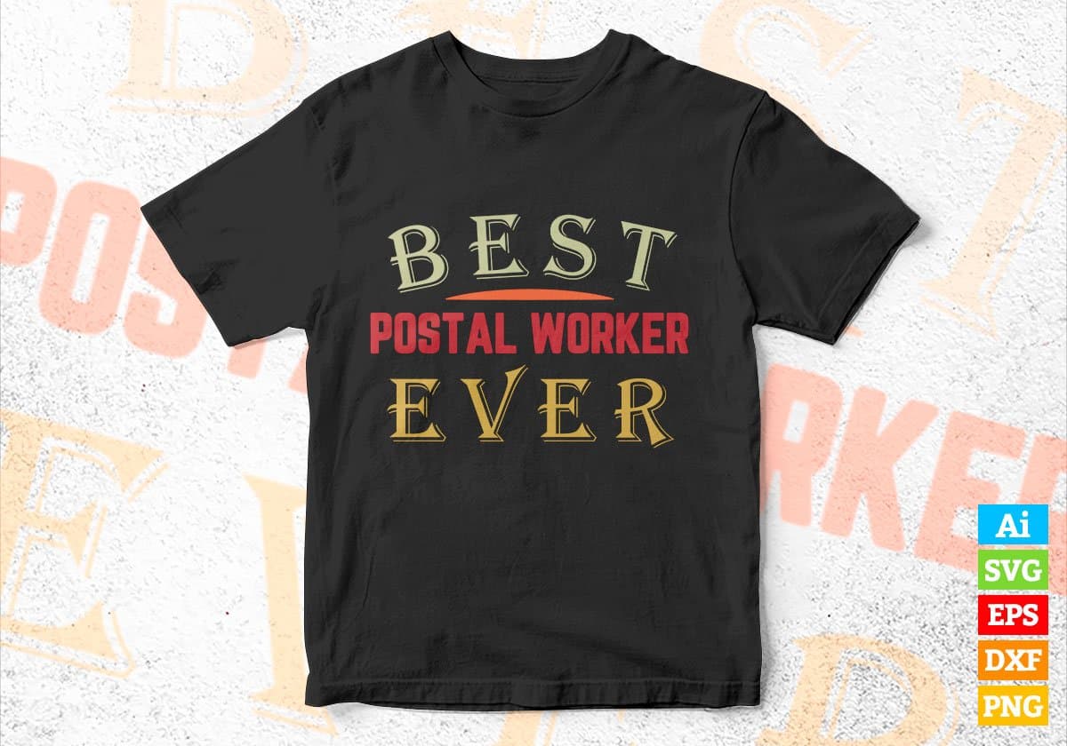 Best Postal Worker Ever Editable Vector T-shirt Designs Png Svg Files