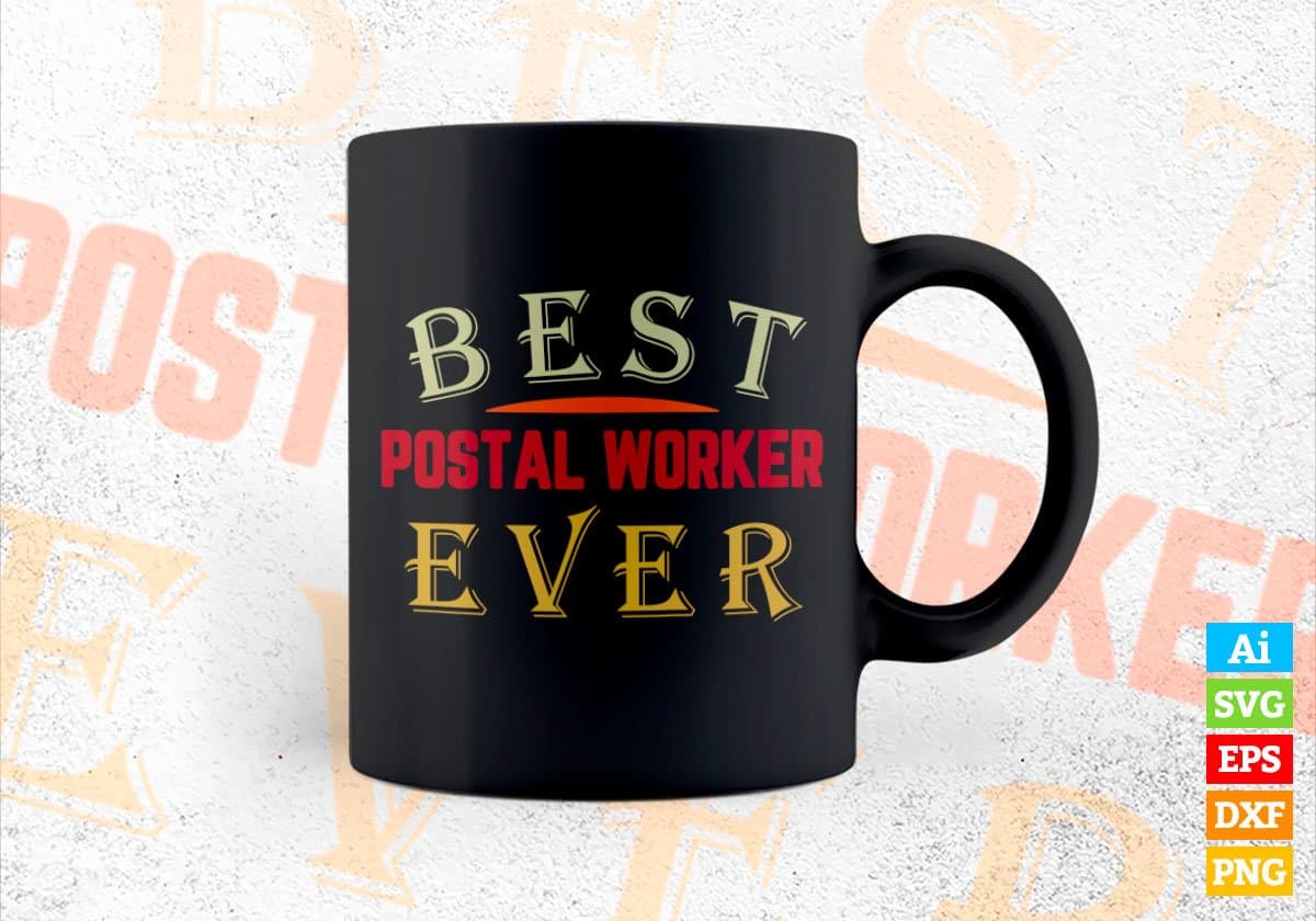 Best Postal Worker Ever Editable Vector T-shirt Designs Png Svg Files