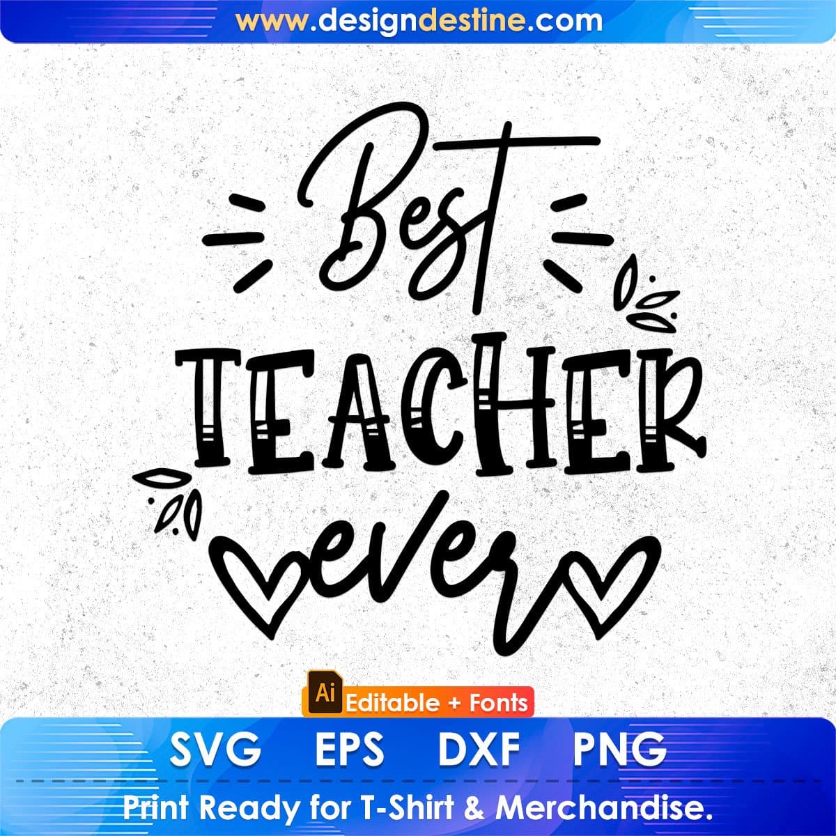 Best Teacher Ever Editable T shirt Design In Ai Svg Png Cutting Printable Files