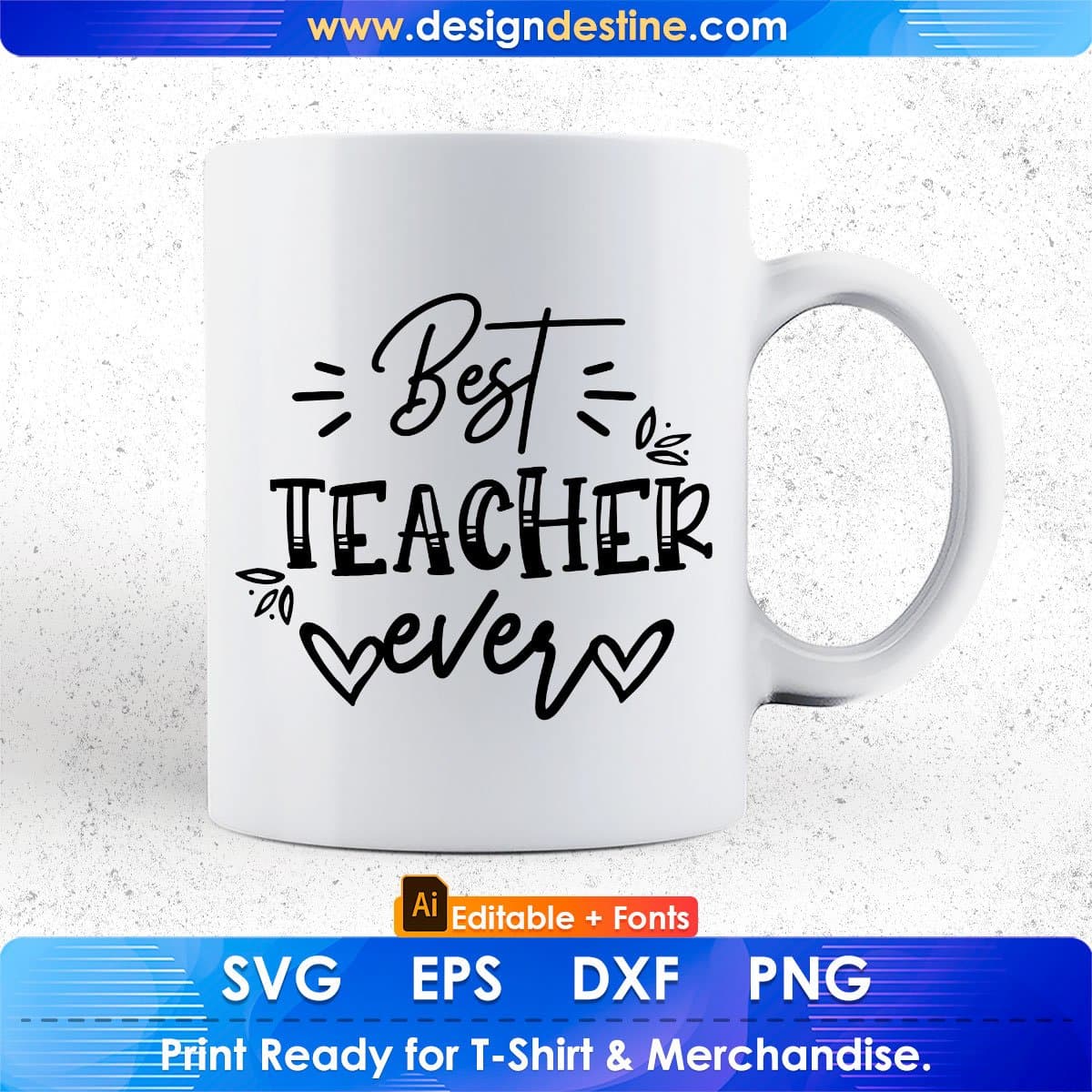Best Teacher Ever Editable T shirt Design In Ai Svg Png Cutting Printable Files