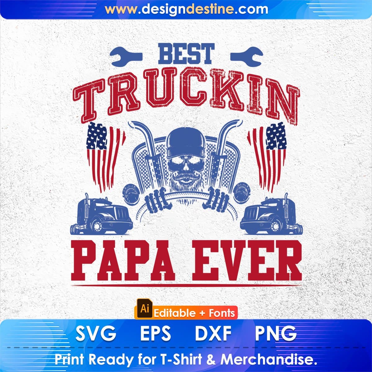 Best Truckin Papa Ever American Trucker Editable T shirt Design In Ai Svg Files