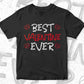 Best valentine Ever Editable Vector T-shirt Design in Ai Svg Png Files