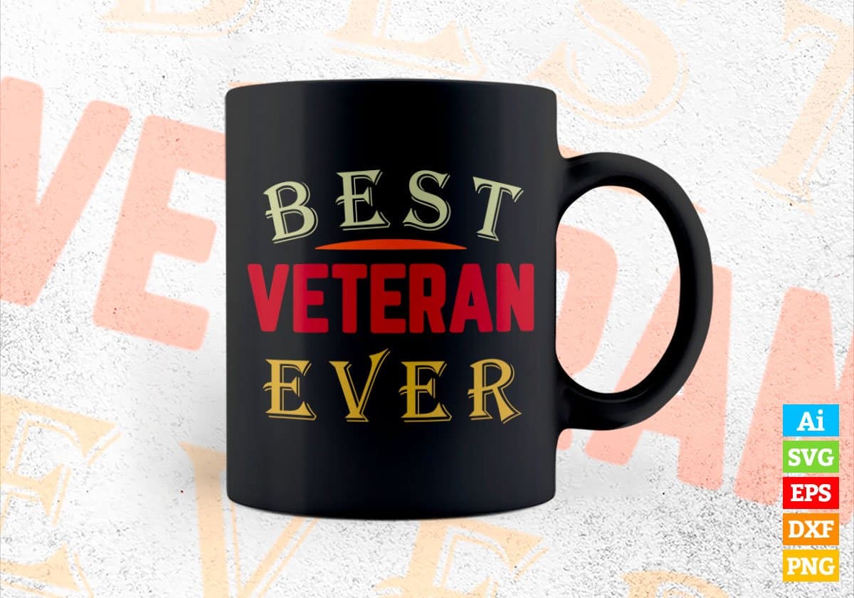 Best Veteran Ever Editable Vector T-shirt Designs Png Svg Files