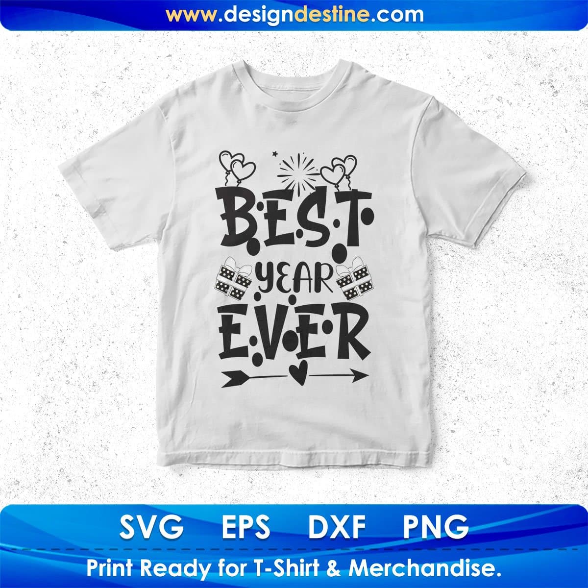 Best Year Ever Vector T shirt Design In Svg Png Cutting Printable Files