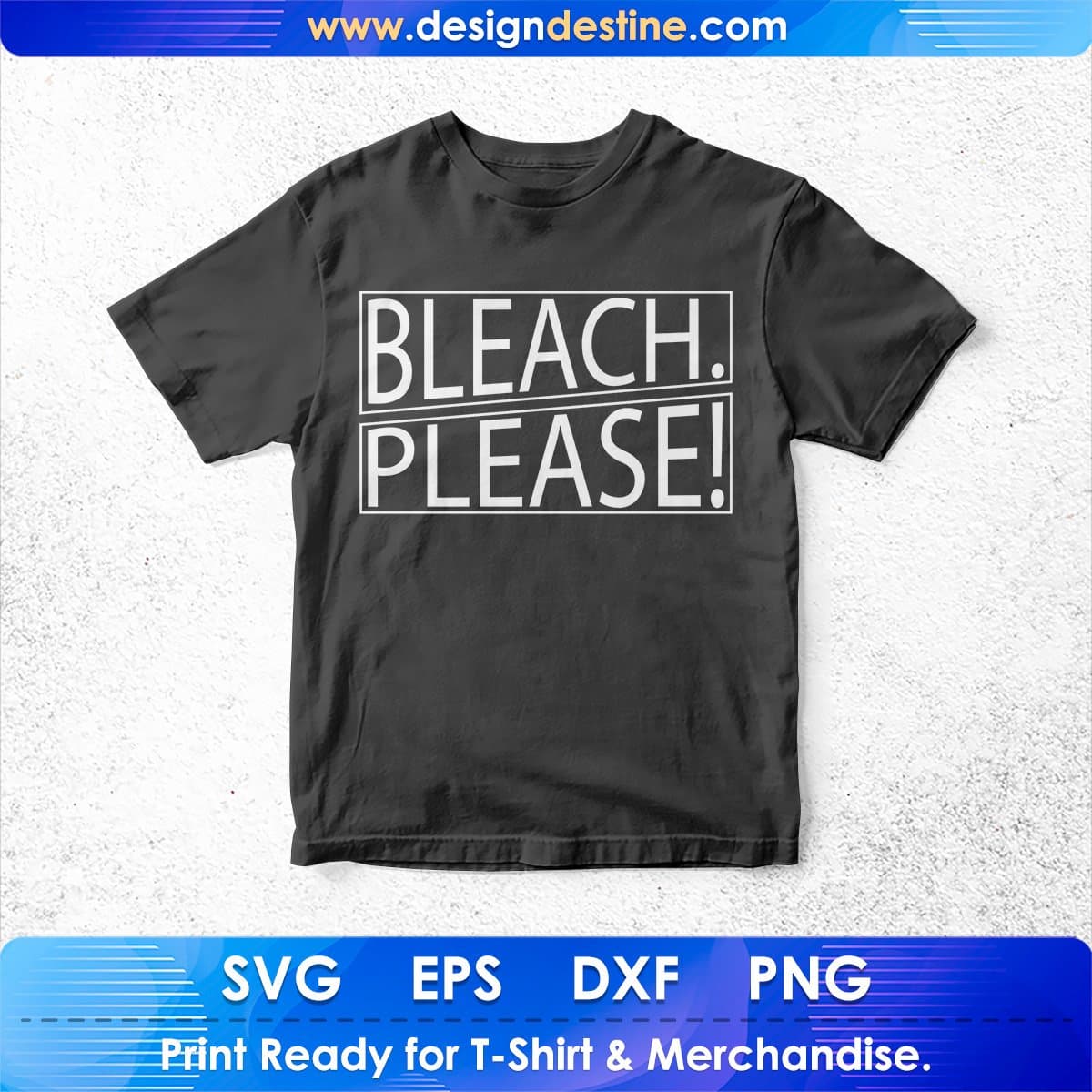 Bleach Please T shirt Design In Svg Cutting Printable Files