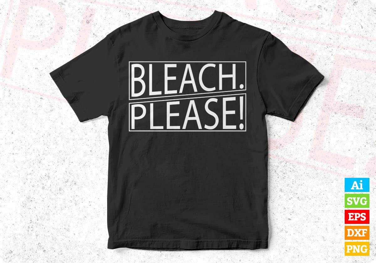 Bleach Please T shirt Design In Svg Cutting Printable Files