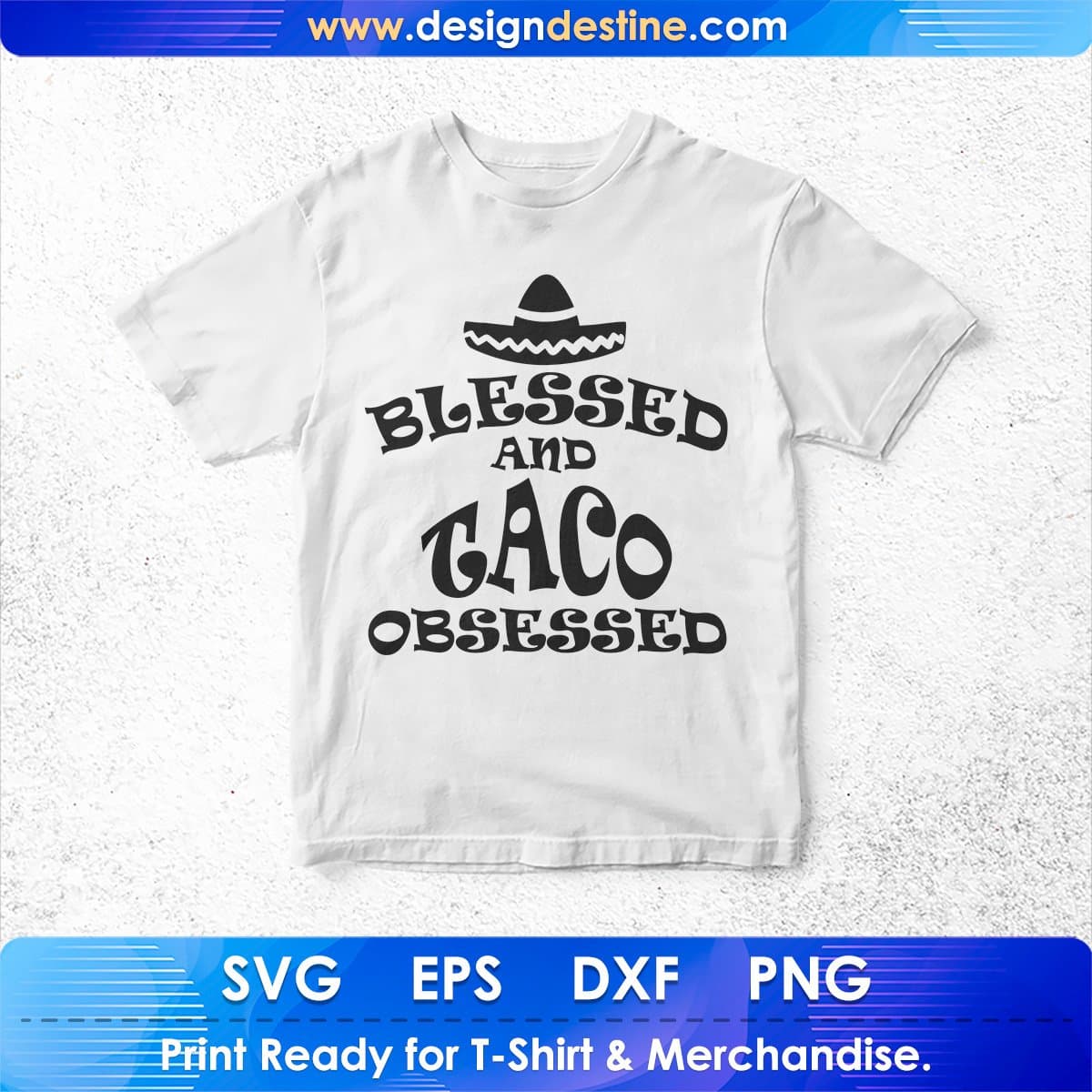 Blessed And Taco Obsessed Cinco De Mayo T shirt Design In Ai Svg Printable Files