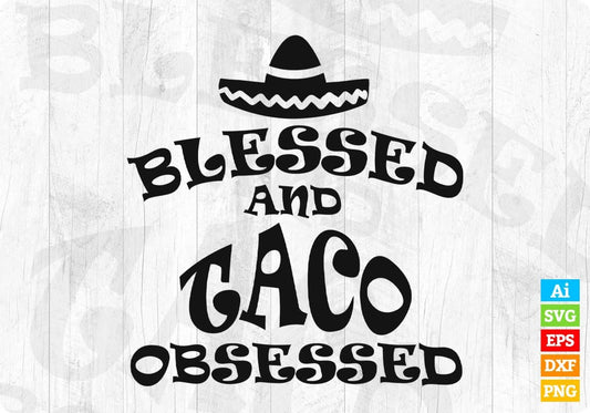 Blessed And Taco Obsessed Cinco De Mayo T shirt Design In Ai Svg Printable Files
