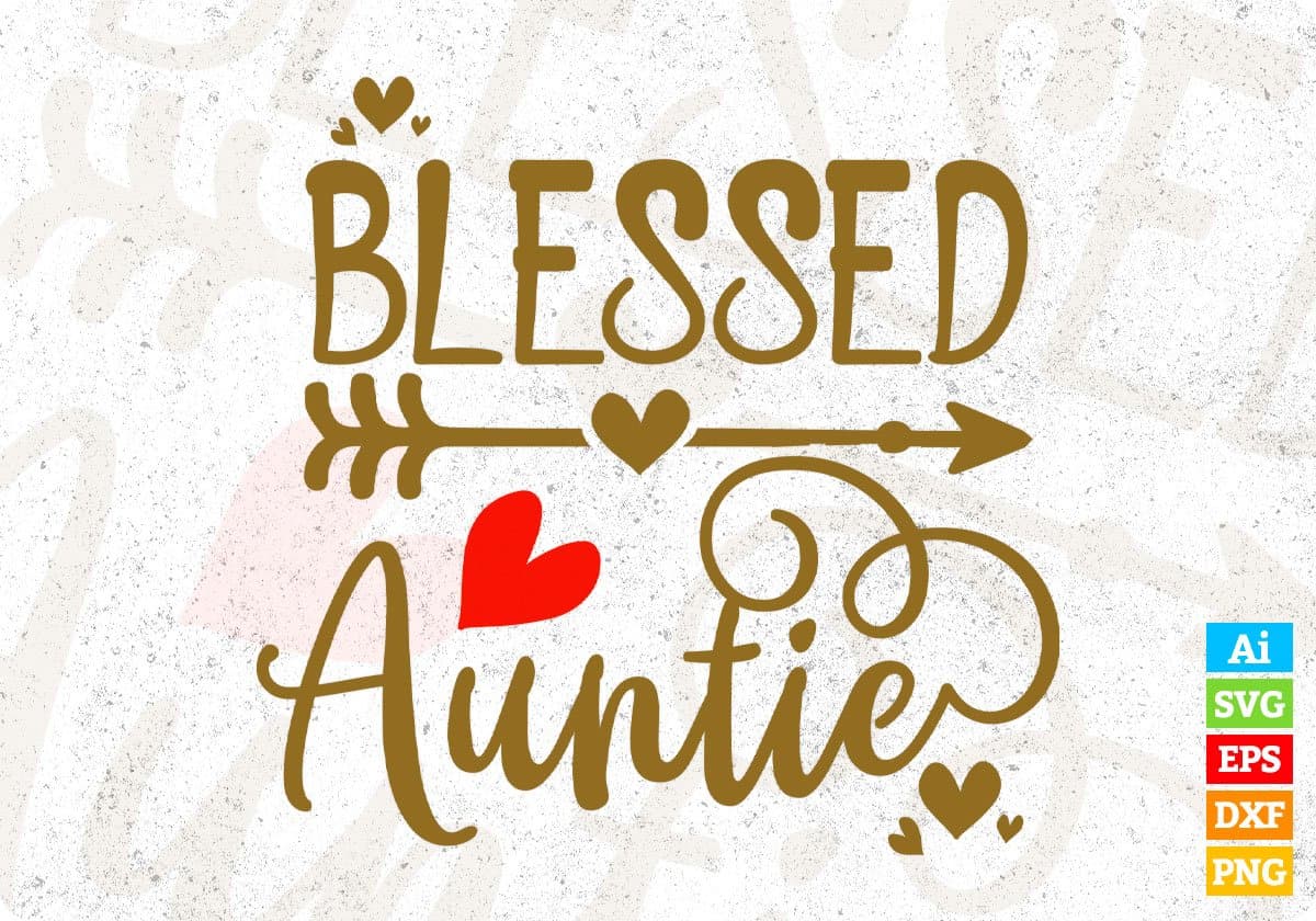 Blessed Auntie Editable T shirt Design Svg Cutting Printable Files