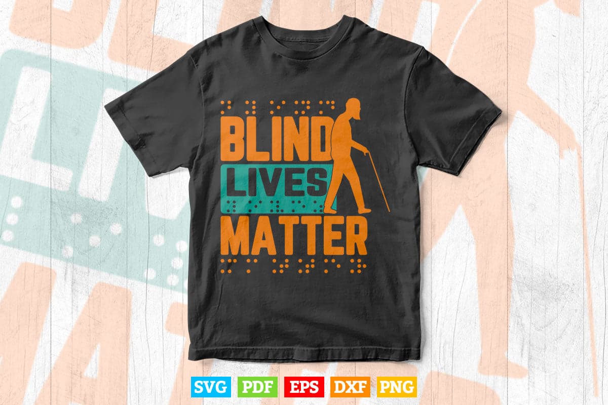 Blind Lives Matter as Blind Life and Visually Impaired Svg Digital Files