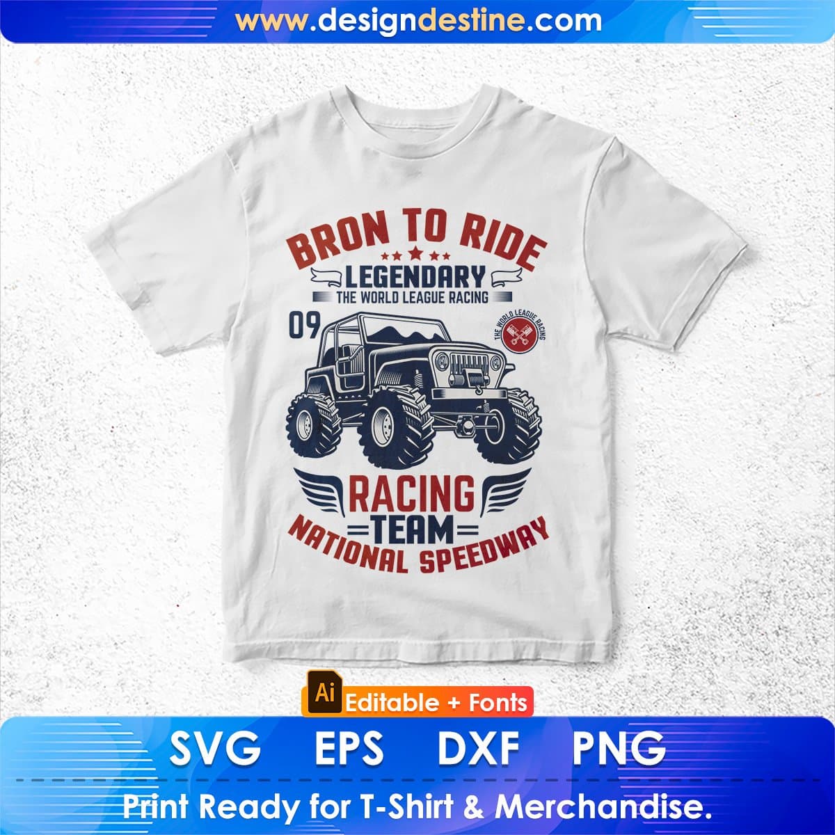 Born To Ride Legendary The World League Auto Racing Editable T shirt Design In Ai Svg Printable Files
