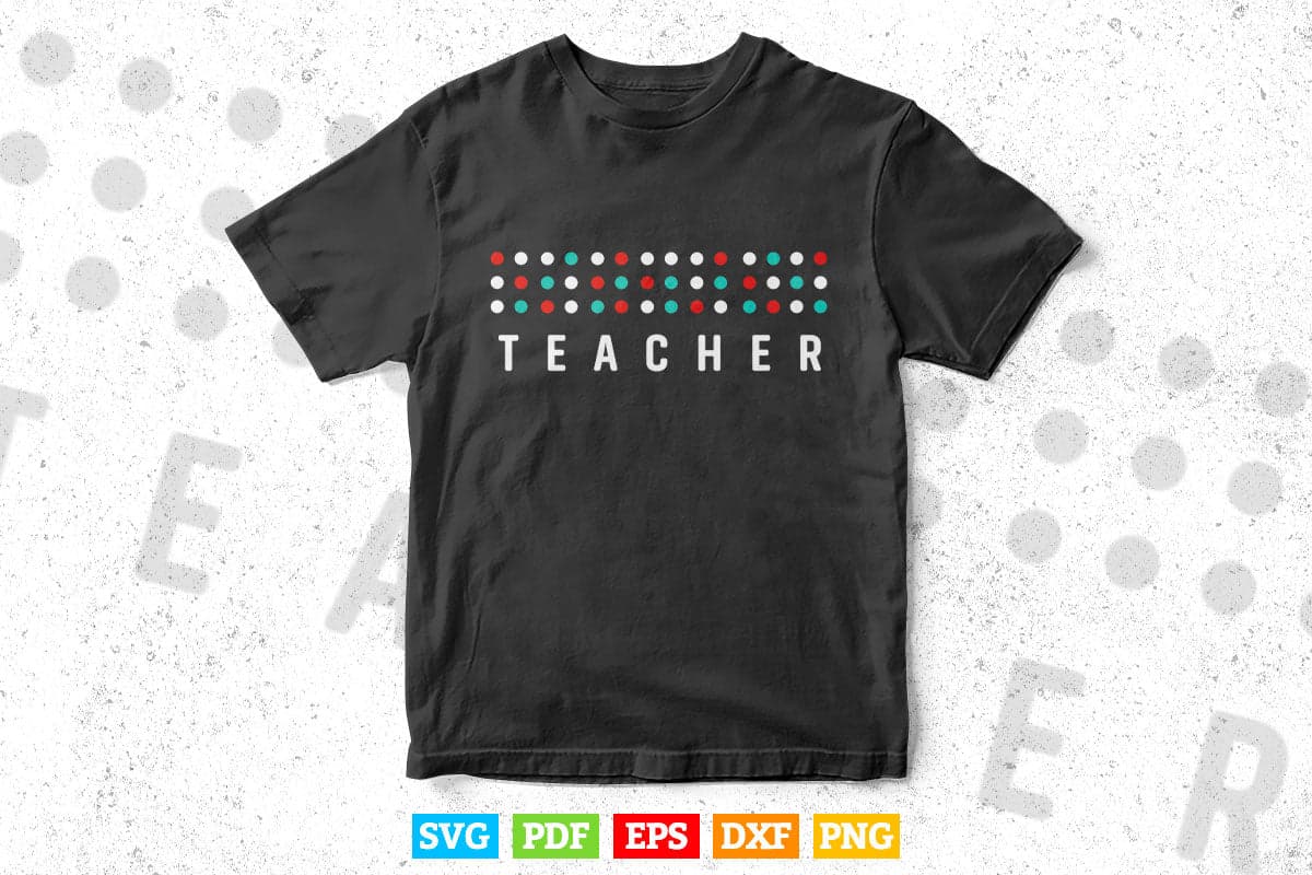 Braille Dots Teacher Teacher's Day Svg T shirt Design.