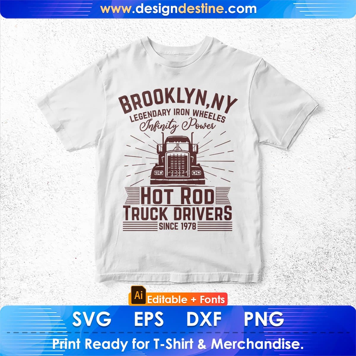 Brooklyn NY Legendary Iron Wheels Infinity Power Hot Rod Truck Drivers Editable T shirt Design In Svg Files