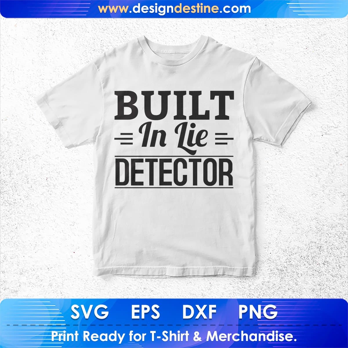 Built In Lie Detector T shirt Design In Svg Png Cutting Printable Files