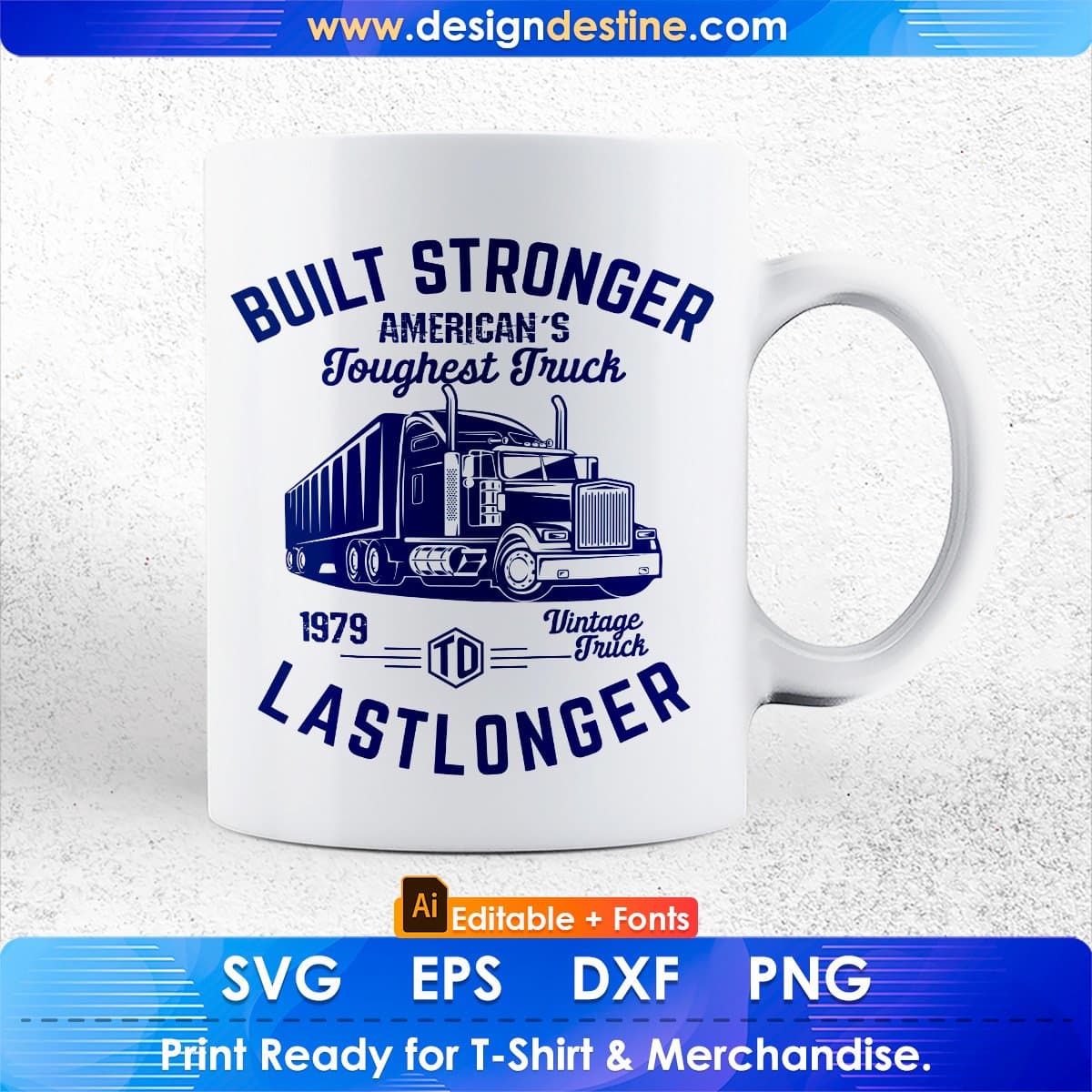 Built Stronger American's Toughest Truck Last Longer Editable T shirt Design In Ai Svg Files