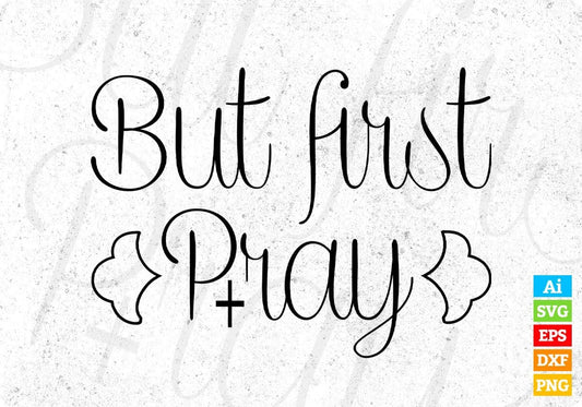 But First Pray Christmas T shirt Design In Svg Png Cutting Printable Files