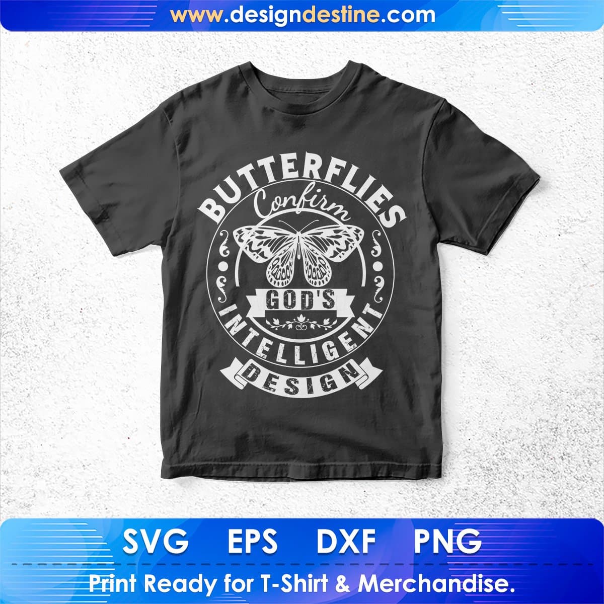 Butterflies Confirm God's Intelligent Design T shirt Design In Svg Printable Files