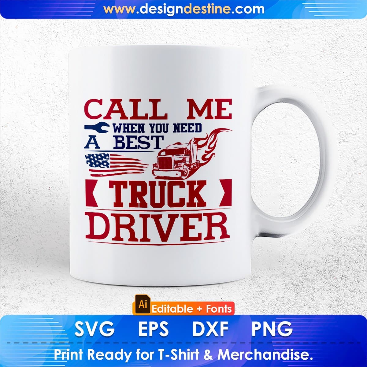Call Me When You Need A Best Truck Driver American Trucker Editable T shirt Design In Ai Svg Files