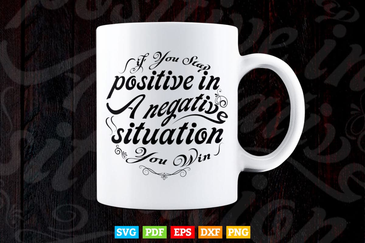 Calligraphy If You Stay Positive In a Negative Svg T shirt Design.