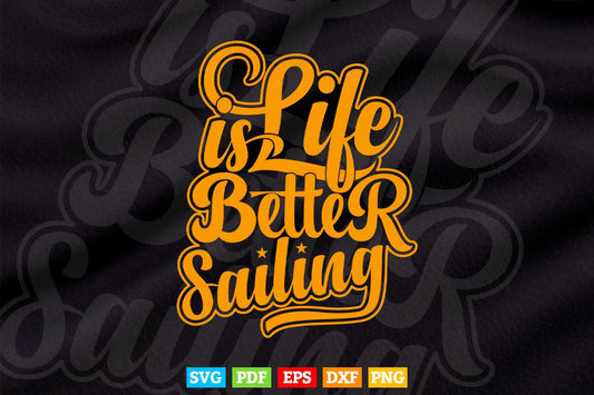 Calligraphy Life is Batter Sailing Svg T shirt Design.