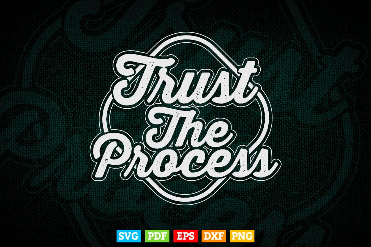 Calligraphy Trust The Process Svg T shirt Design.