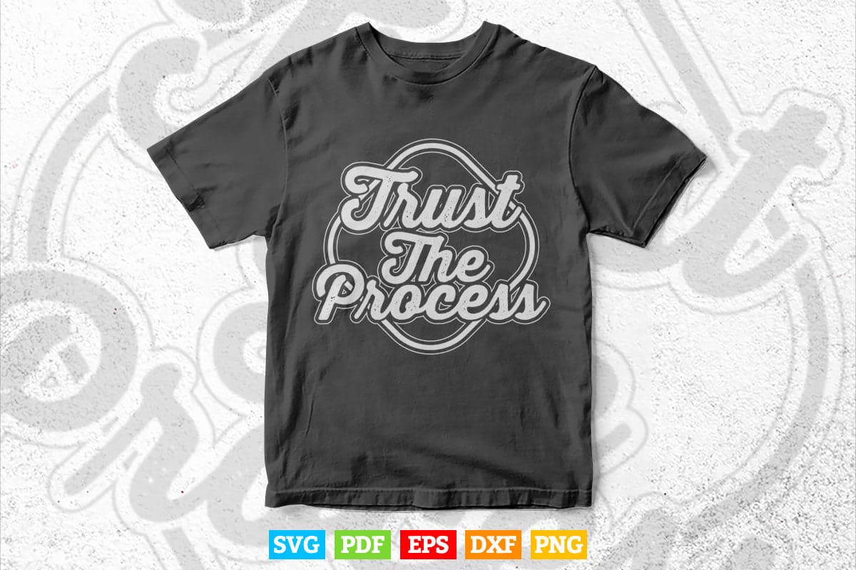 Calligraphy Trust The Process Svg T shirt Design.
