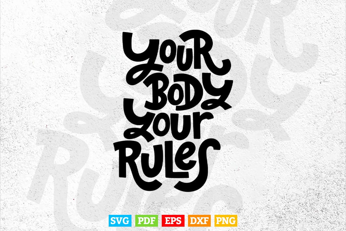 Calligraphy Your Body Your Rules Svg T shirt Design.
