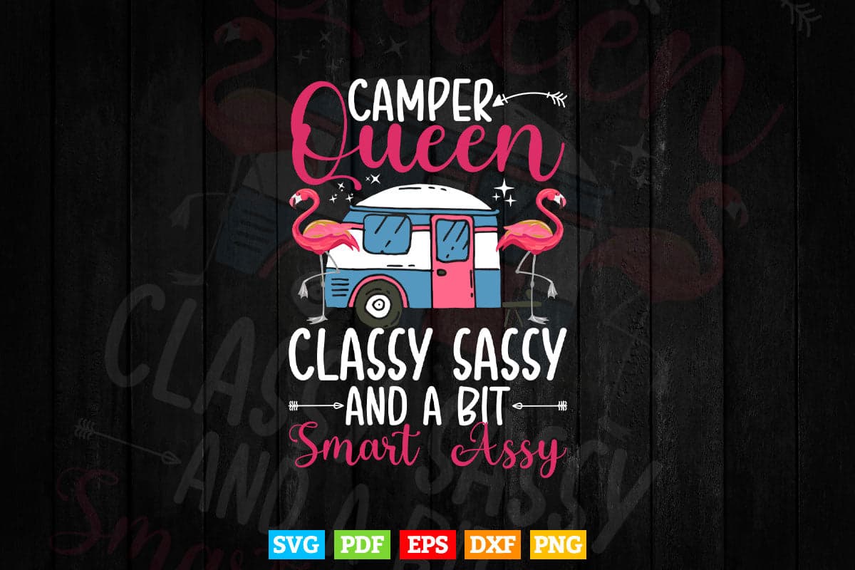Camper Queen Classy Sassy Smart Funny Camping Svg T shirt Design.