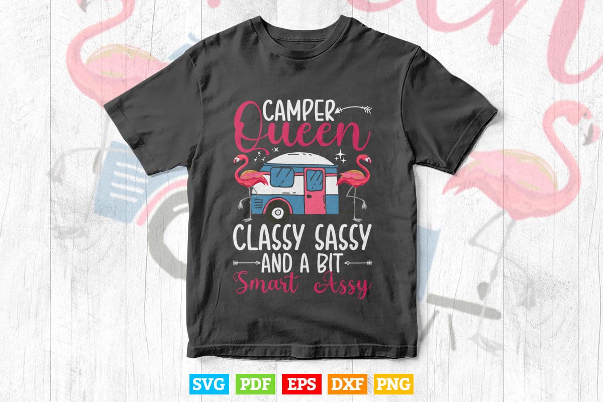 Camper Queen Classy Sassy Smart Funny Camping Svg T shirt Design.