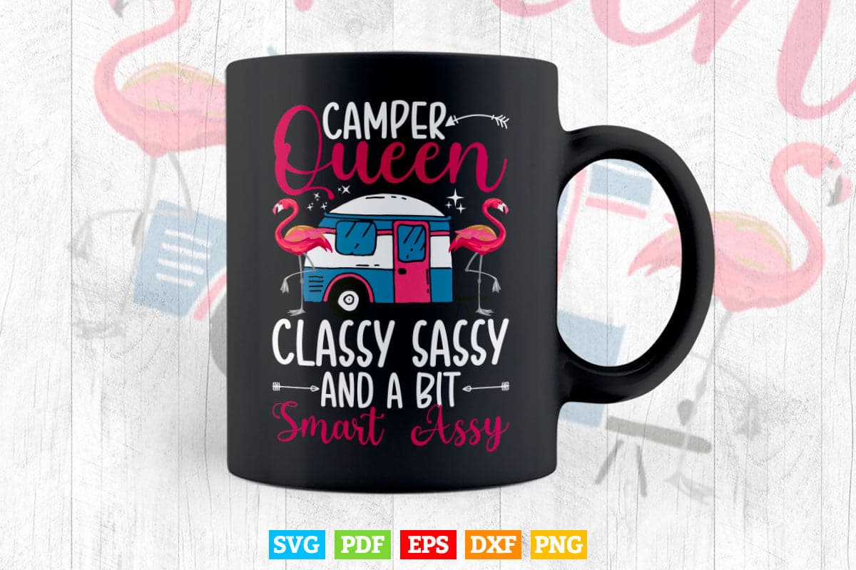 Camper Queen Classy Sassy Smart Funny Camping Svg T shirt Design.