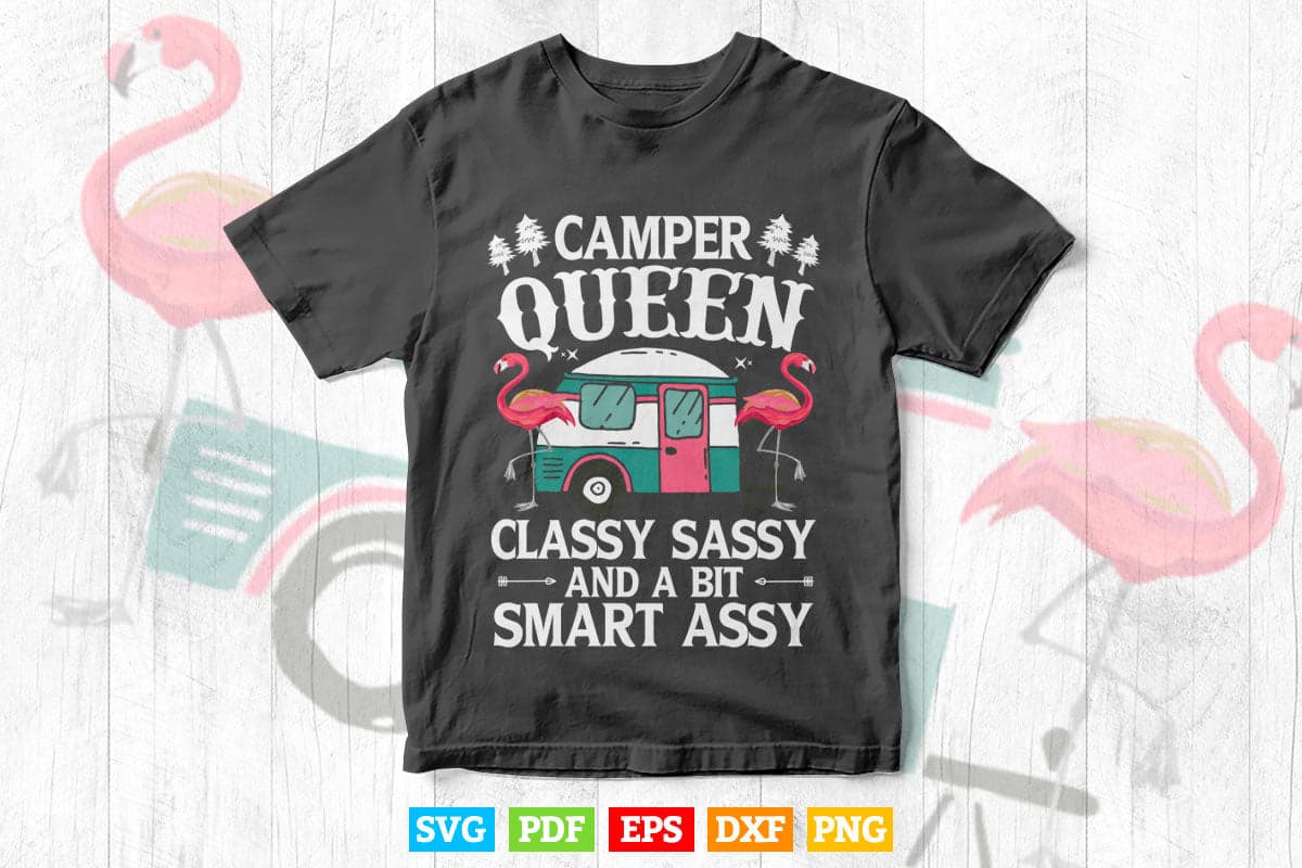 Camper Queen Classy Sassy Smart Funny Women Girls Camping Svg T shirt Design.