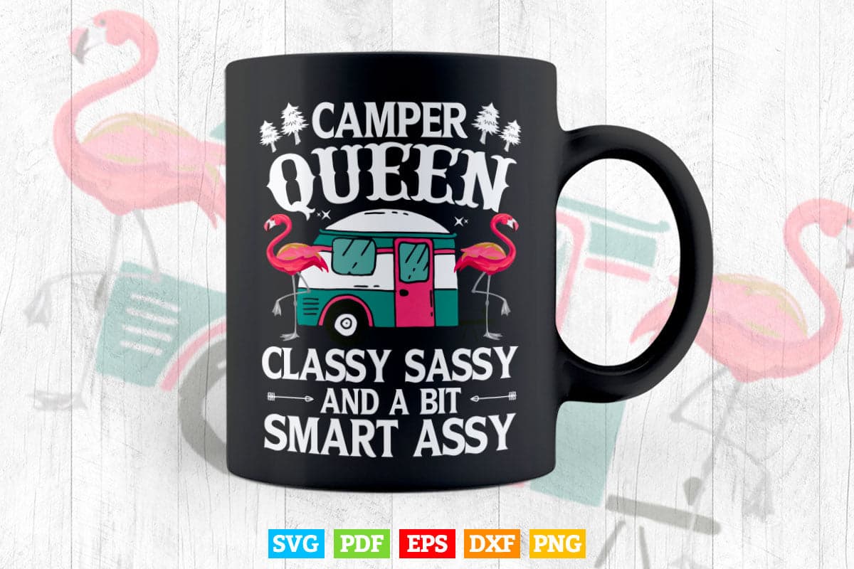 Camper Queen Classy Sassy Smart Funny Women Girls Camping Svg T shirt Design.