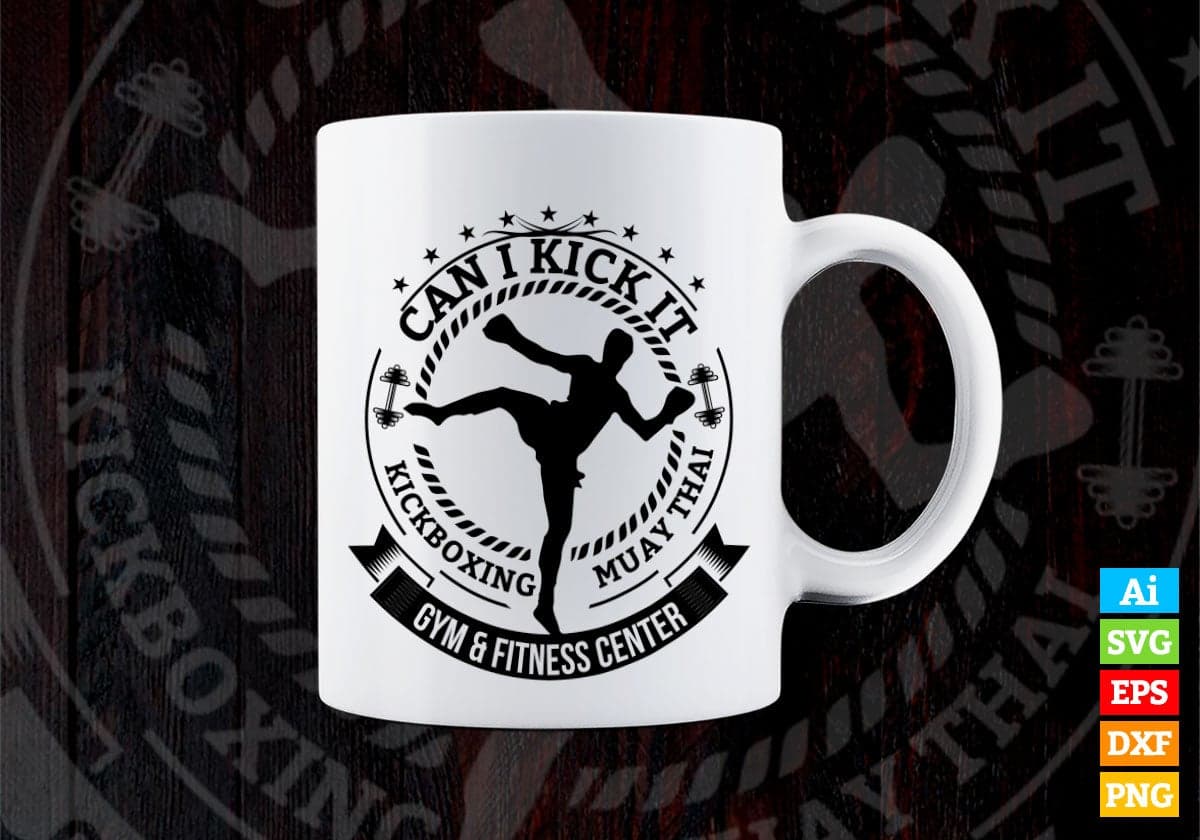 Can I Kick It Kickboxing Muay Thai Gym And Fitness Center Vector T-shirt Design in Ai Svg Png Files