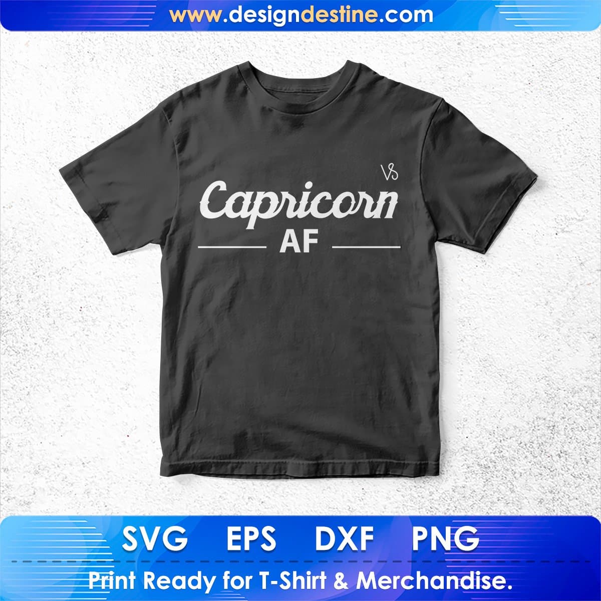 Capricorn Is AF T shirt Design In Svg Cutting Printable Files