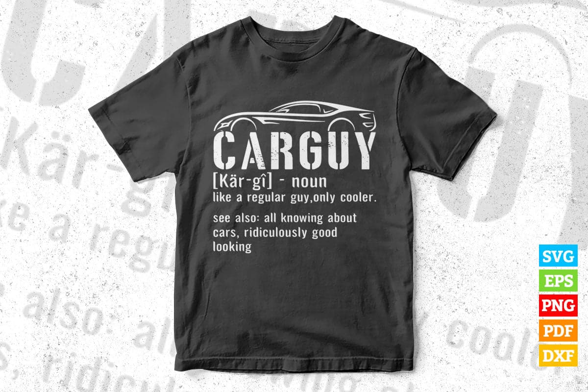 Carguy Car Definition Hot Rod T shirt Design Png Svg Printable Files